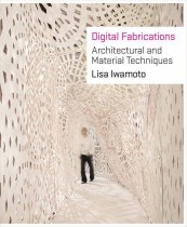 Digital fabrications  : architectural and material techniques