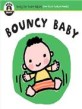 Bouncy Baby (Board Books)