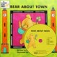 BEAR ABOUT TOWN