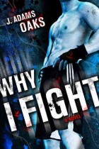 Why I fight : (A)novel