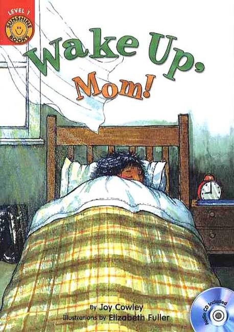 Wake up' Mom! 