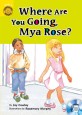 Where Are You Going, Mya Rose? (Sunshine Readers Level 2)