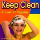 Keep Clean: A Look at Hygiene (Paperback) (A Look at Hygiene)
