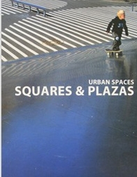Urban spaces  : squares & plazas