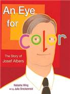 (An)Eye for color : (The)story of Josef Albers