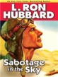 Sabotage in the Sky: A Heated Rivalry, a Heated Romance, and High-Flying Danger (Paperback)