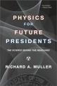 Physics for Future Presidents : (The) Science Behind the Headlines