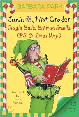 Junie B Jones jingle bells, Batman smells! (P.S. so does May) 