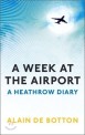 (A) week at the airport : (a) Heathrow diary