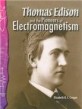Thomas Edison and the Pioneers of Electromangnetism