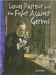 Louis Pasteur and the Fight Against Germs (Life Science) (Paperback)