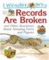 Records are broken : and other questions about amazing facts and figures