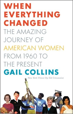 When Everything Changed : The Amazing Journey of American Women from 1960 to the Present (The Amazing Journey of American Women from 1960 to the Present)의 표지 이미지