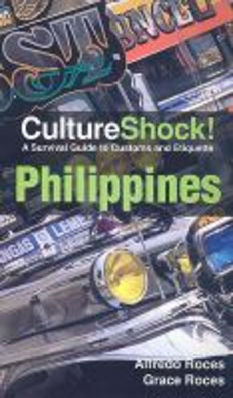 Culture shock! Philippines : a survival guide to customs and etiquette