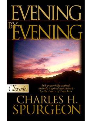 Evening by Evening : 365 Powerfully Crafted, Divinely inspired Devotionals by the Prince of Preachers