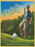 P Is for Putt : A Golf Alphabet