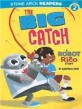 The Big Catch (Paperback) - A Robot and Rico Story