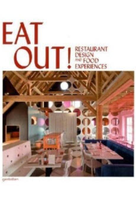 Eat out! : restaurant design and food experiences