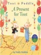Toot & Puddle: A Present for Toot