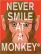 Never smile at a monkey :and 17 other important things to remember 