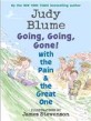 Judy Blume. 3 Going Going Gone! With the Pain and the Great One