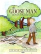 The Goose Man: The Story of Konrad Lorenz (The Story of Konrad Lorenz)
