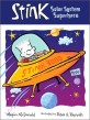 Stink: Solar System Superhero (Book #5)