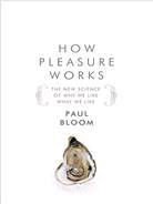 How pleasure works  : the new science of why we like what we like