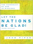 Let the Nations be Glad! : The Supremacy of God in Missions