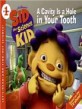 Sid the science kid :a cavity is a hole in your tooth 