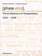 Phase Eins : the architecture of competitions, 2006-2008
