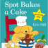 Spot bakes a cake  : a lift-the-flap book  