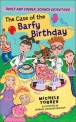 Case of the Barfy Birthday : And Other Super-Scientific Cases