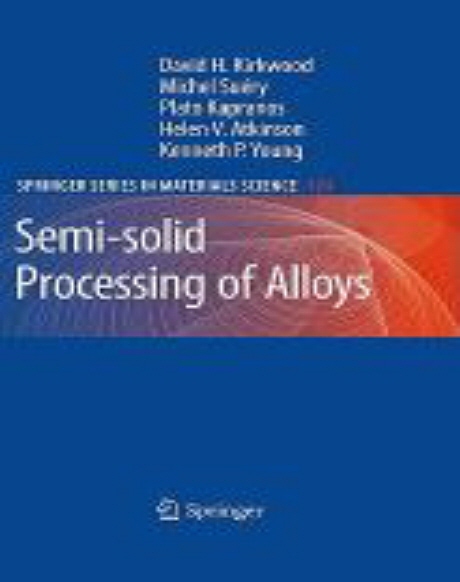 Semi-solid processing of alloys