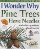 PINE TREES HAVE NEEDLES