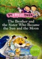 (The)Brother and the Sister Who Became the Sun and the Moon
