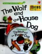 (The)Wolf and the House Dog