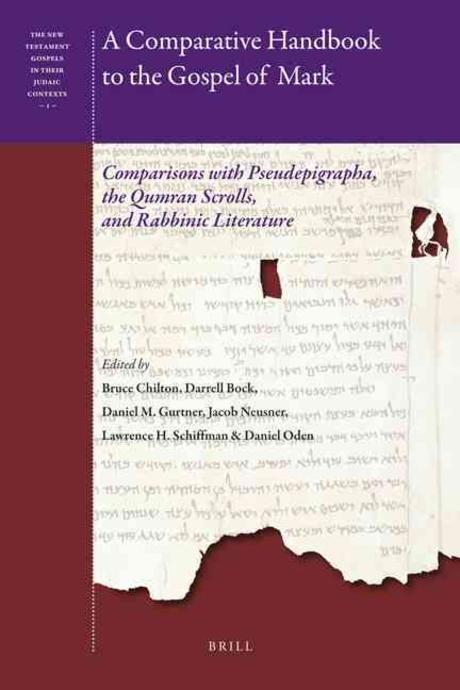 A Comparative Handbook to the Gospel of Mark : Comparisons with Pseudepigrapha, the Qumran Schrolls, and Rabbinic Literature