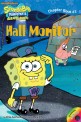 Hall Monitor : 스폰지밥 네모바지