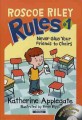 Roscoe Riley rules. 1, Never glue your friends to chairs