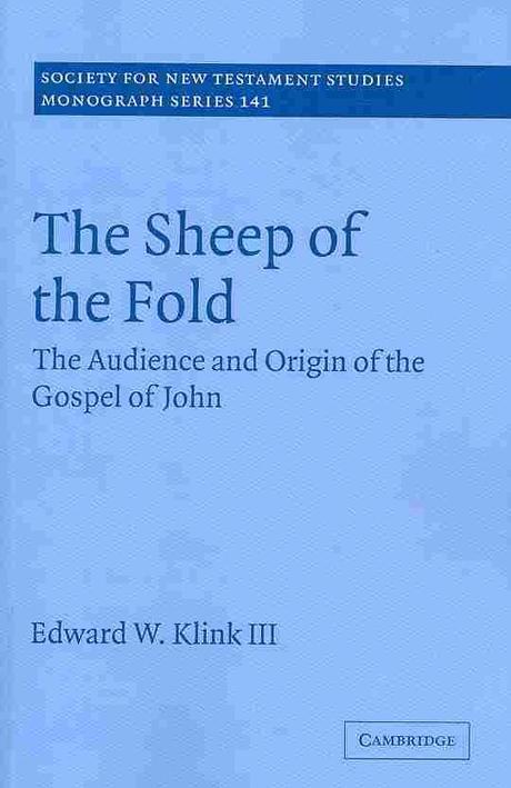 The Sheep of the Fold : The Audience and Origin of the Gospel of John