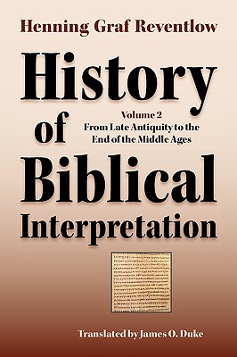 History of Biblical Interpretation. Volume 2 : From Late Antiquity to the End of the Middle Ages