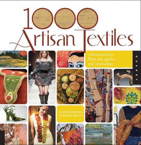 1,000 artisan textiles  : contemporary fiber art, quilts, and wearables / by Sandra Salamo...