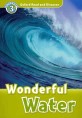 Oxford Read and Discover: Level 3: Wonderful Water (Paperback)