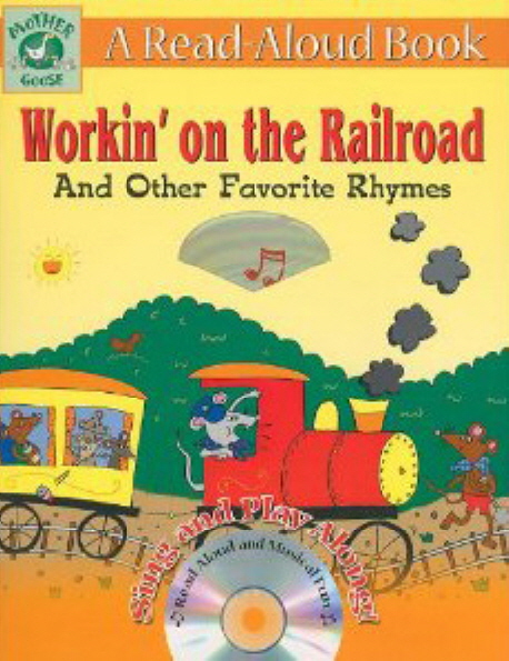 Workin on the railroad : And other favorite rhymes