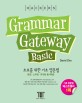 Grammar gateway basic : 초보를 위한 기초 영문법
