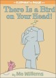 There Is a Bird on Your Head (Elephant & Piggie Book)
