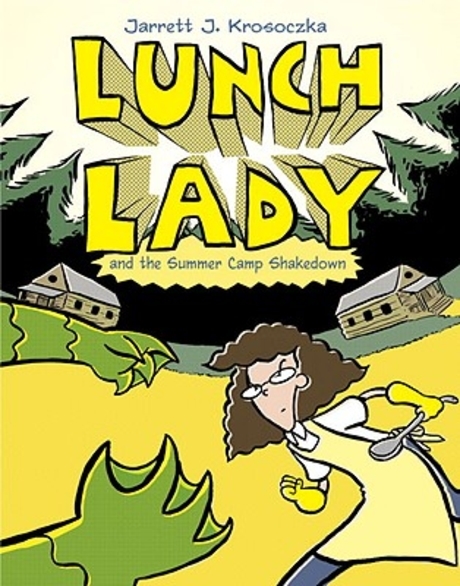 Lunch lady and the summer camp shakedown