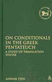 On conditionals in the Greek Pentateuch  : a study of translation syntax : Anwar Tjen