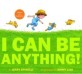 I Can be Anything! (Paperback) - My Little Library Pre-Step 61